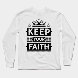 Keep your faith Long Sleeve T-Shirt